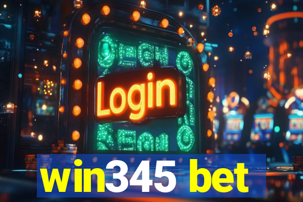 win345 bet